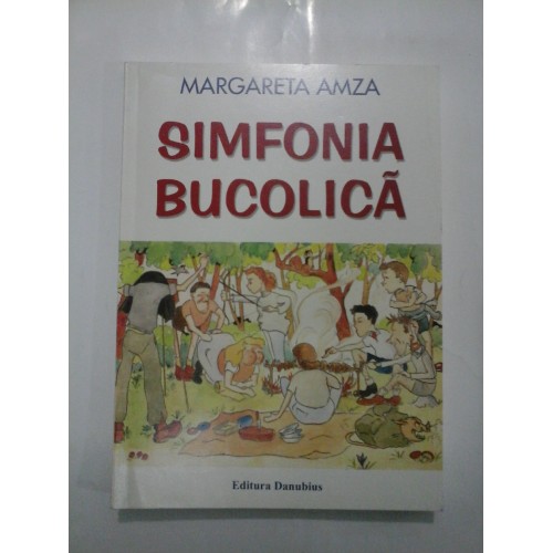 SIMFONIA BUCOLICA - Margareta AMZA SIMFONIA BUCOLICA - Margareta AMZA